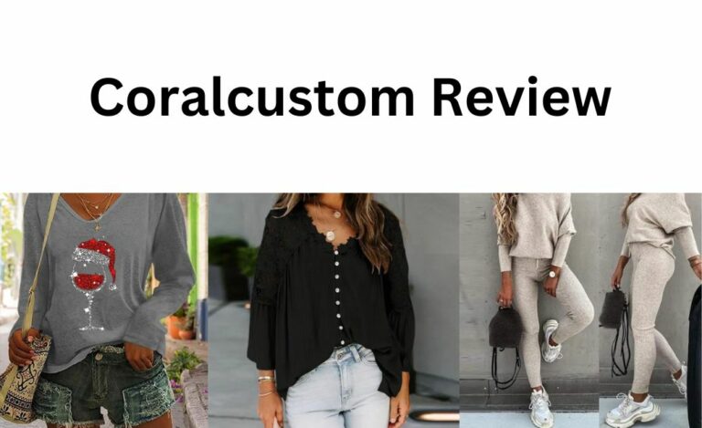 Coralcustom: A Scam or a Safe Haven for Online Shopping? Our Honest Reviews
