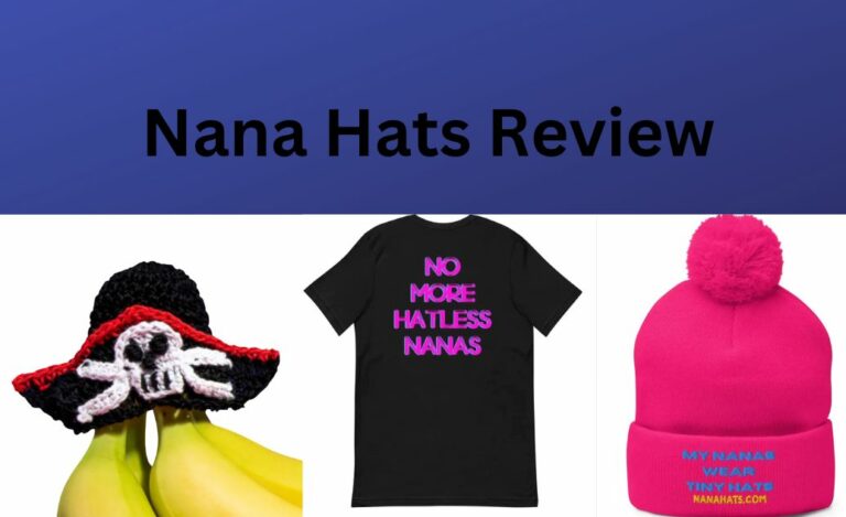 Nana Hats: A Scam or a Safe Haven for Online Shopping? Our Honest Reviews
