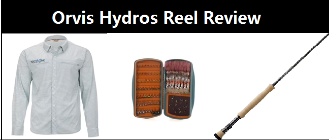 Orvis Hydros Reel Reviews: What You Need to Know Before You Shop